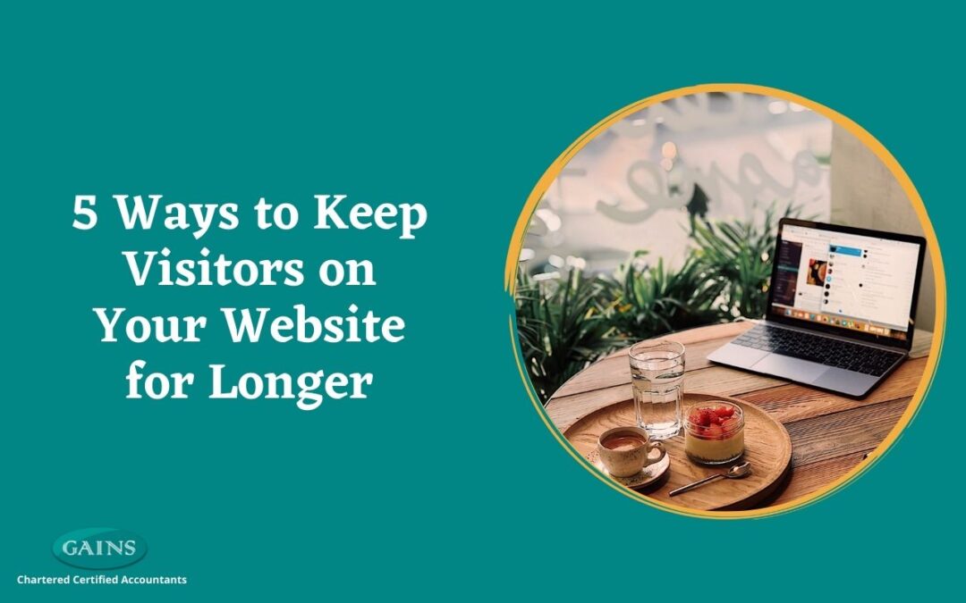 5 Ways to Keep Visitors on Your Website for Longer