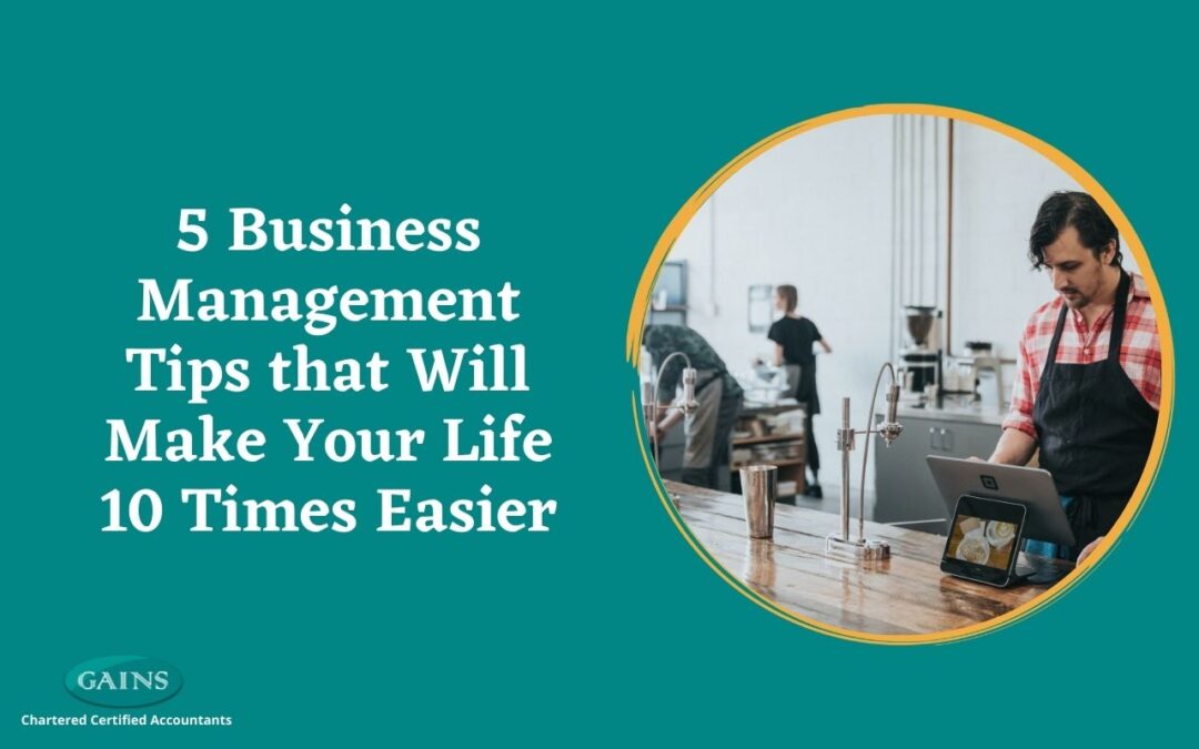 5 Business Management Tips that Will Make Your Life 10 Times Easier