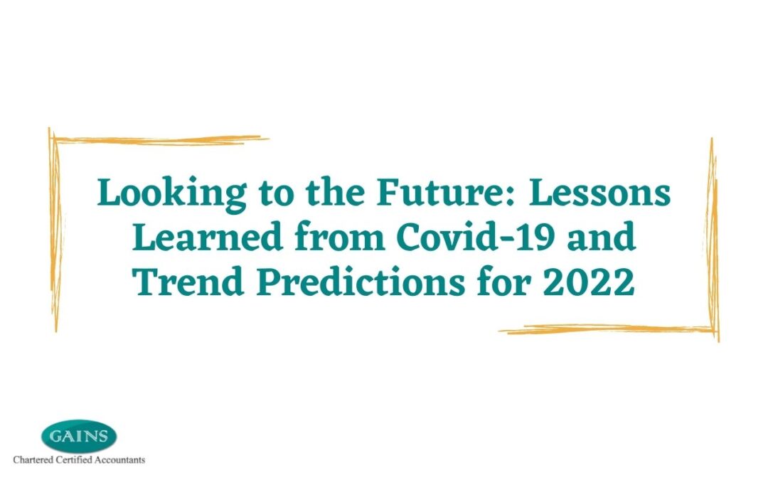 Looking to the Future: Lessons Learned from Covid-19 and Trend Predictions for 2022