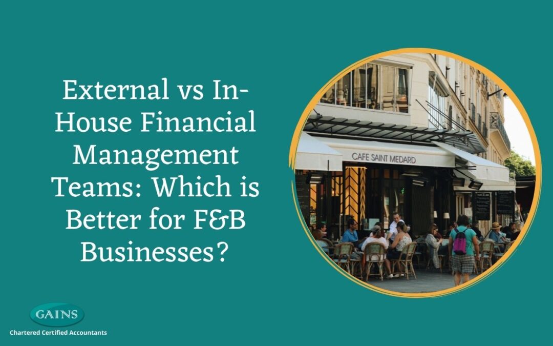 External vs In-House Financial Management Teams: Which is Better for F&B Businesses?