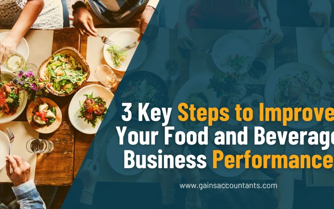 3 Key Steps to Improve Your Food and Beverage Business Performance